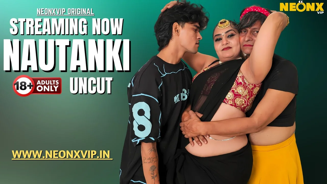 Nautanki 2025 Neonx Vip Hindi Uncut XXX Video